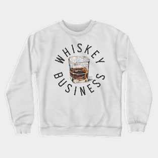 WHISKEY BUSINESS Crewneck Sweatshirt